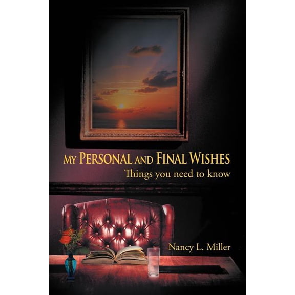 My Personal and Final Wishes: Things You Need to Know (Paperback)