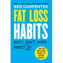 Fat Loss Habits: The No Bullsh*t Guide to Losing Weight, (Paperback)
