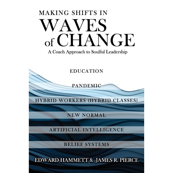 Pre-Owned Making Shifts In Waves Of Change: A Coach Approach To Soulful-Leadership, (Paperback)