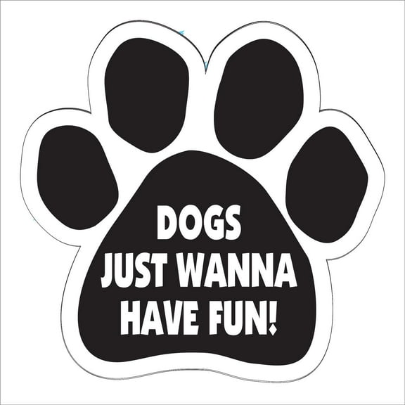 Dogs Just Wanna Have Fun Paw Magnet