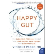 VINCENT PEDRE Happy Gut: The Cleansing Program to Help You Lose Weight, Gain Energy, and Eliminate Pain (Paperback)