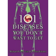 101 Diseases You Don't Want to Get [Paperback - Used]