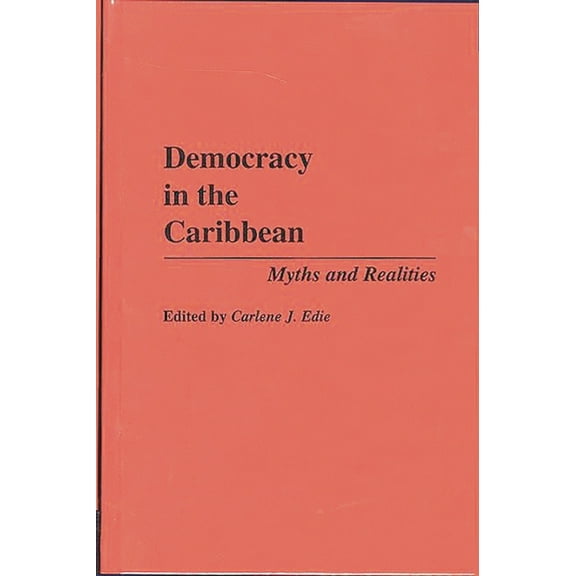 Primary Documents in American History Democracy in the Caribbean: Myths and Realities, (Hardcover)