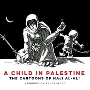 A Child in Palestine : The Cartoons of Naji al-Ali (Paperback)