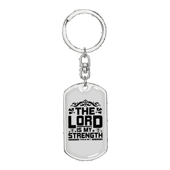 Is My Strength Psalm 28:7 Stainless Steel or 18k Gold Premium Swivel Dog Tag Keychain