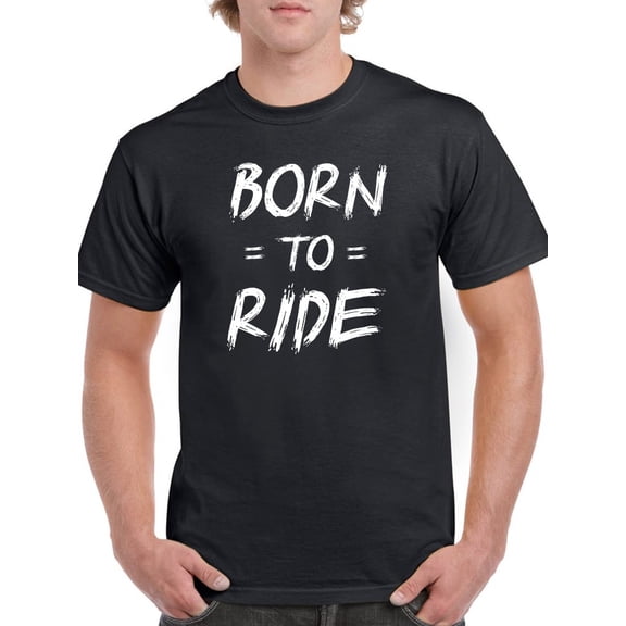 I Was Born To Ride T-Shirt Men -GoatDeals Designs, Male Small