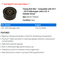 thumbnail image 2 of Timing Belt Idler - Compatible with 2011 - 2014 Volkswagen Jetta 2.0L 4-Cylinder Diesel 2012 2013, 2 of 2