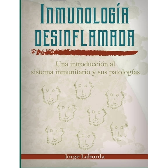 InmunologÃ­a desinflamada: Una introducciÃ³n al sistema inmunitario y sus patologÃ­as, (Paperback)