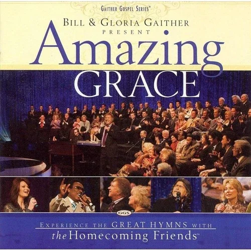Amazing Grace - Music Cd - Bill & Gloria Gaither - 2007-08-28 - Gaither Music G