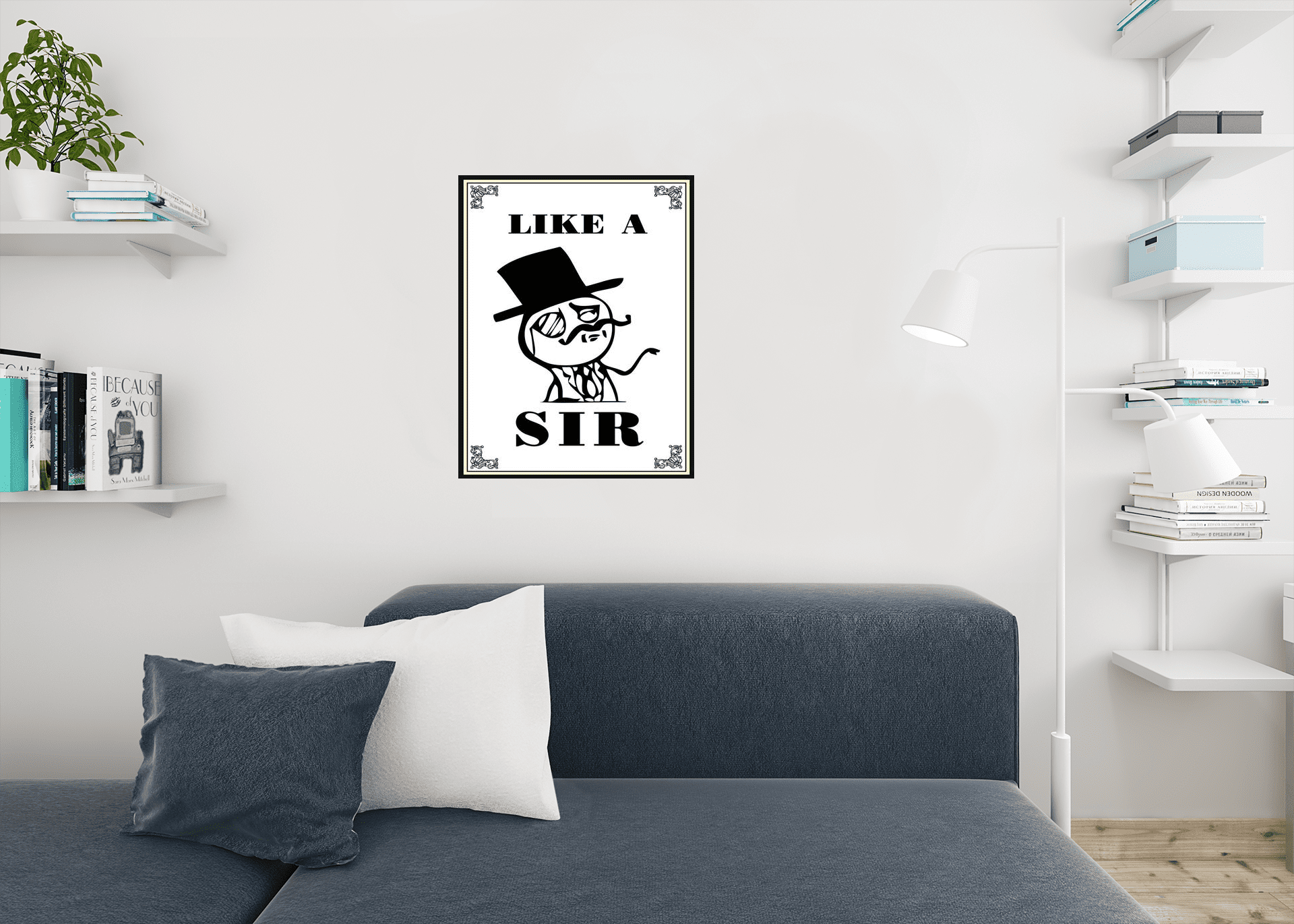Poster 24x36 inch Like A Sir Internet Catchphrase Humorous Saying 