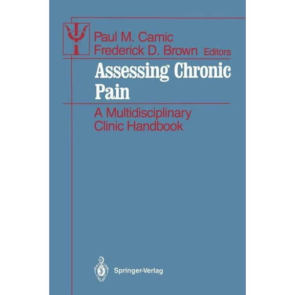 Contributions to Psychology and Medicine Assessing Chronic Pain: A Multidisciplinary Clinic Handbook, (Paperback)