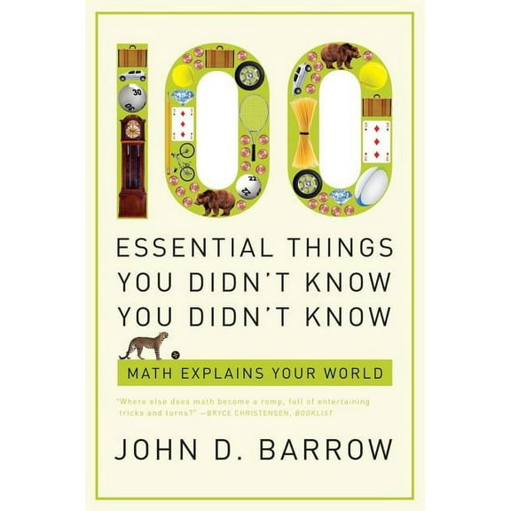 100 Essential Things You Didn't Know You Didn't Know: Math Explains Your World, (Paperback)