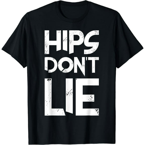 t-shirt Hips Don't Lie T-Shirts Famous Quotes T-Shirts mens t shirt,black,women,funny,misfits,men,journey