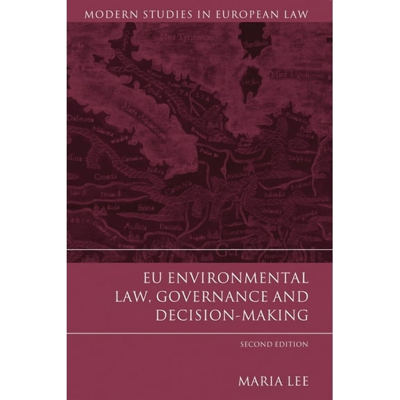 Modern Studies in European Law EU Environmental Law, Governance and Decision-Making, Book 43, (Paperback)