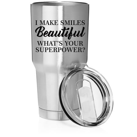 Smooth Body Tumbler Stainless Steel Vacuum Insulated Travel Mug Cup Gift I Make Smiles Beautiful What s Your Superpower Dentist Orthodontist Dental Assistant Hygienist (Stainless Steel 30 oz)