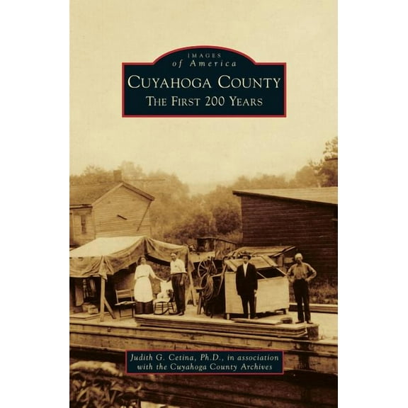 Cuyahoga County: The First 200 Years (Hardcover)