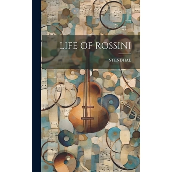 Life of Rossini (Hardcover)
