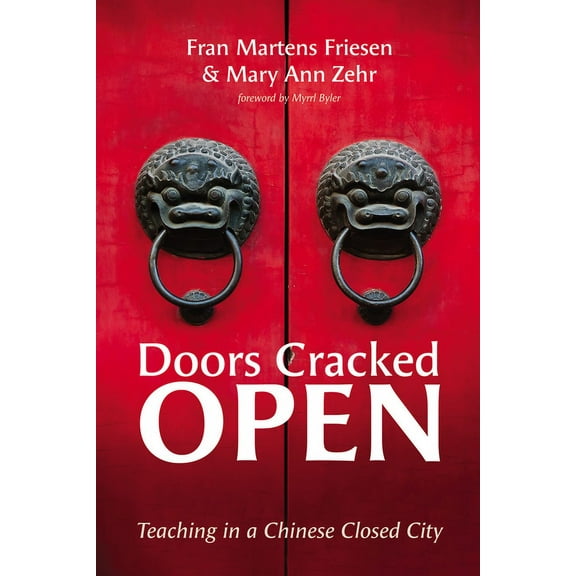 Doors Cracked Open: Teaching in a Chinese Closed City (Paperback)