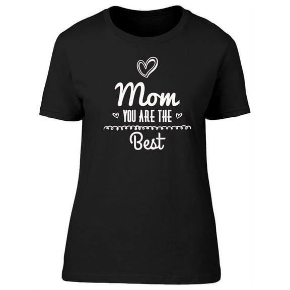 Mom You Are The Best, Cute Boho T-Shirt Women -Image by Shutterstock, Female Medium