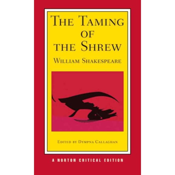 Pre-Owned The Taming of the Shrew: A Norton Critical Edition (Paperback) 0393927075 9780393927078