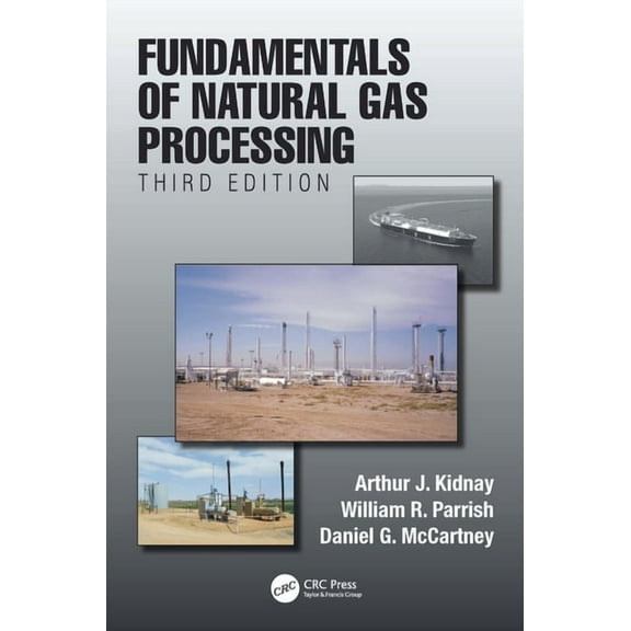 Fundamentals of Natural Gas Processing, Third Edition, (Hardcover)
