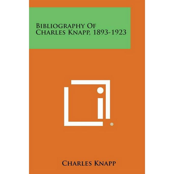 Bibliography of Charles Knapp, 1893-1923 (Paperback)