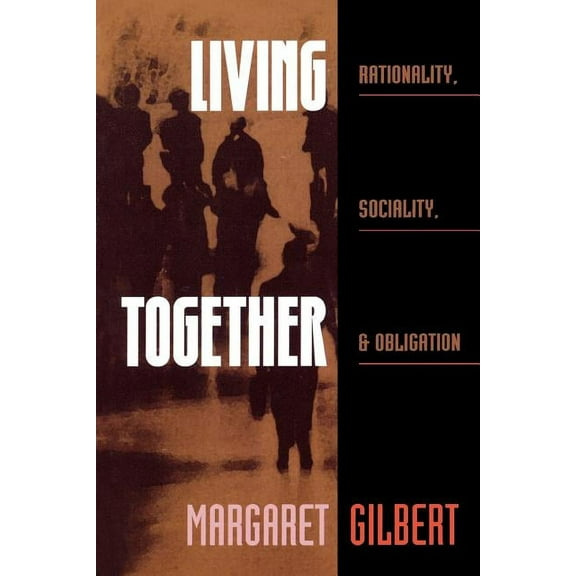 Living Together: Rationality, Sociality, and Obligation, (Paperback)