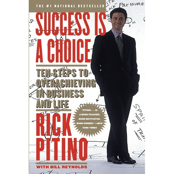 Success Is a Choice : Ten Steps to Overachieving in Business and Life (Paperback)