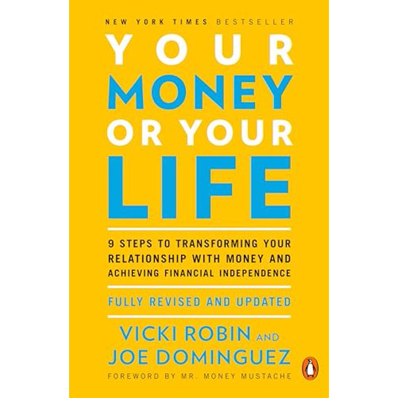 Pre-Owned Your Money or Your Life: 9 Steps to Transforming Your Relationship with Money and Achieving Financial Independence: Fully Revised and Updated f (Paperback) 0143115766 9780143115762