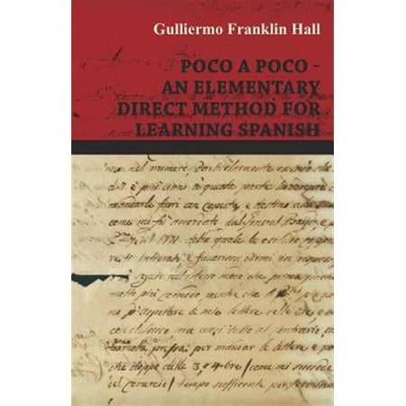 Pre-Owned Poco A Poco - An Elementary Direct Method for Learning Spanish Paperback 1444676768 9781444676761 Guillermo Franklin Hall