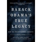 Obama's True Legacy: How He Transformed America (Paperback, Used, 9781645720614, 1645720616)