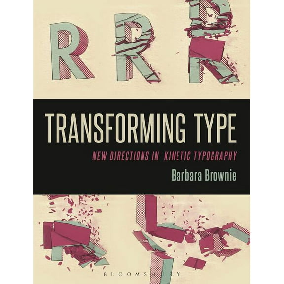 Transforming Type: New Directions in Kinetic Typography, (Paperback)