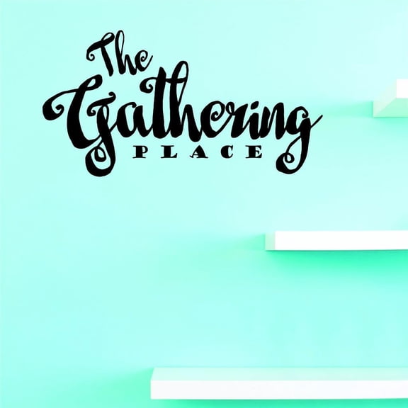 Custom Decals The Gathering Place Wall Art Size: 12 X 30 Inches Color: Black