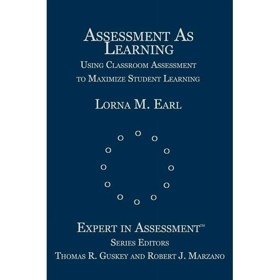 Experts in Assessment Assessment as Learning: Using Classroom Assessment to Maximize Student Learning, (Hardcover)