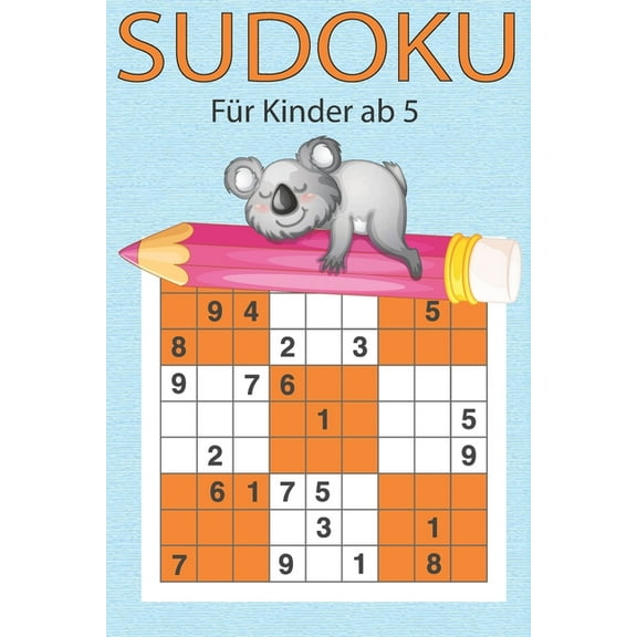 Sudoku für Kinder ab 5: 200 einfache Zahlenrätsel auf hochwertigem Papier - Lösungen im Anhang - Großdruck speziell für , (Paperback)
