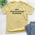 thumbnail image 2 of Kids Me? Overreacting? Probably T-shirt, Youth Kids Boy Girl T-Shirt, Funny Emotional T-shirt, Overreact Shirt, Yellow, Medium, 2 of 4