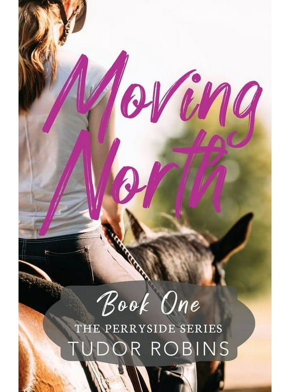 Perryside: Moving North (Series #1) (Paperback)