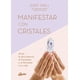 thumbnail image 1 of Libro Manifestar Con Cristales. Atrae La Abundancia, El Bienestar Y La Felicidad A Tu Vida Tapa Blanda, Autor Judy Hall, Editorial Gaia Ediciones, 1 of 2