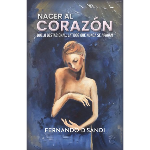 NACER DEL CORAZÓN: Duelo gestacional