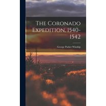 The Coronado Expedition, 1540-1542 (Hardcover)