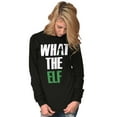 thumbnail image 4 of Funny Christmas What the Elf Joke Long Sleeve TShirt Men Women Brisco Brands S, 4 of 6