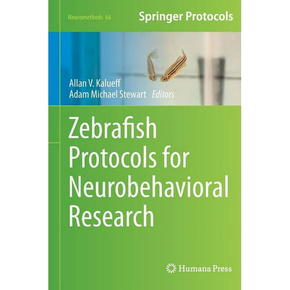 Neuromethods Zebrafish Protocols for Neurobehavioral Research, Book 66, (Hardcover)