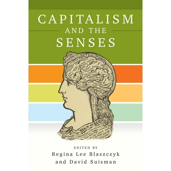 Hagley Perspectives on Business and Cult Capitalism and the Senses, (Hardcover)