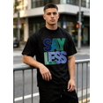 thumbnail image 5 of Casual Style, Mens Clothes, Say Less Graphic Tee Design, Everyday Wear,Ropa De Hombre,Gift For Him, 5 of 10