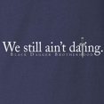 thumbnail image 3 of CafePress - We Still Ain't Dating Long Sleeve Dark T Shirt - Long Sleeve Dark T-Shirt, 3 of 4