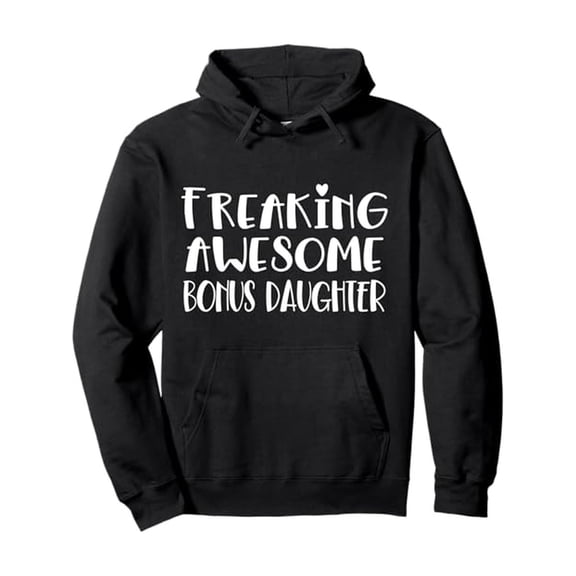 Freaking Awesome Bonus Daughter Hoodie - Funny Family Gift Sweatshirt for Men & Women, Black Pullover Hooded Sweatshirt with White Text, Sizes S-XXL, Casual Fall Wear for Friends & Family, Casual Wea