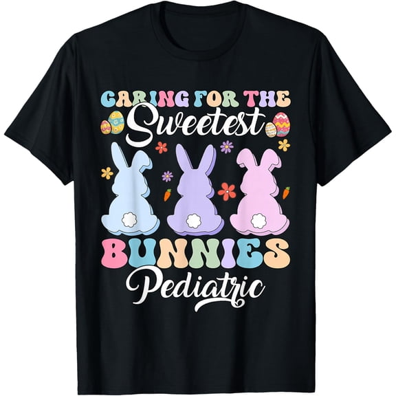 Women Caring For The Sweetest Bunnies Pediatric Easter Nurse T-Shirt