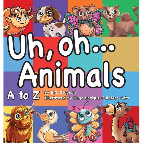 Uh Oh Animals: Alphabet Learning for Pre-K And Kindergarten: A Silly ABCs Animal Mashup Picture Book, (Hardcover)