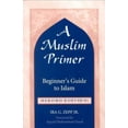 thumbnail image 1 of Pre-Owned A Muslim Primer: A Beginner's Guide to Islam (Paperback) 1557285950 9781557285959, 1 of 1