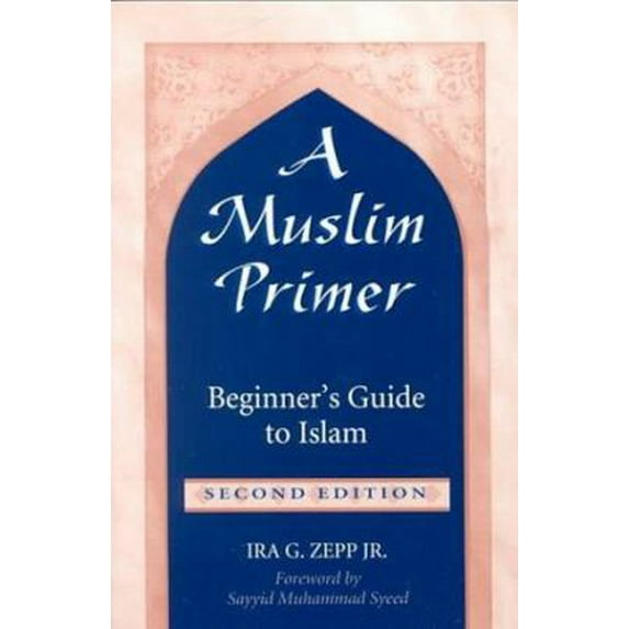Pre-Owned A Muslim Primer: A Beginner's Guide to Islam (Paperback) 1557285950 9781557285959